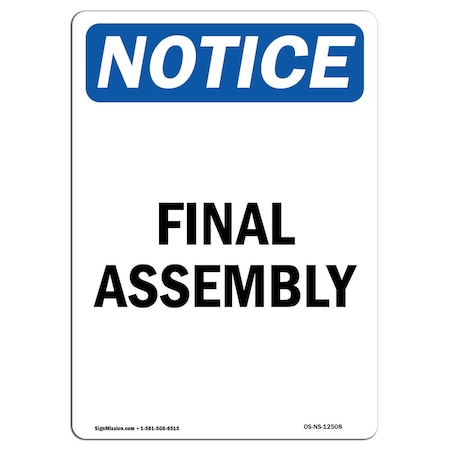Signmission Safety Sign, OSHA Notice, 18" Height, Final Assembly Sign, Portrait OS-NS-D-1218-V-12508